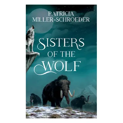 "Sisters of the Wolf" - "" ("Miller-Schroeder Patricia")(Paperback)