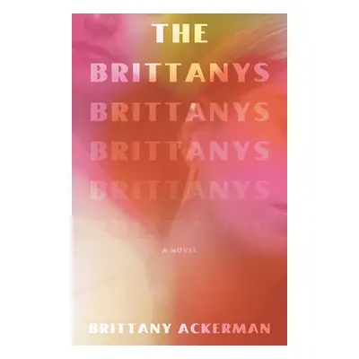 "The Brittanys" - "" ("Ackerman Brittany")(Paperback)