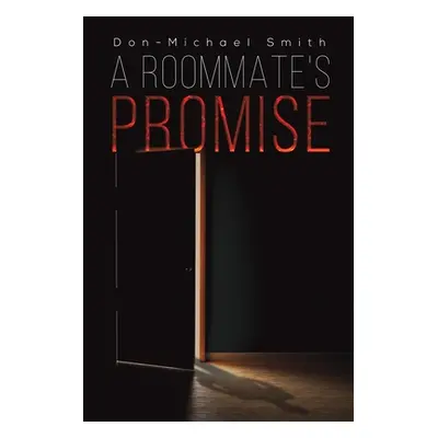 "A Roommate's Promise" - "" ("Smith Don-Michael")(Paperback)