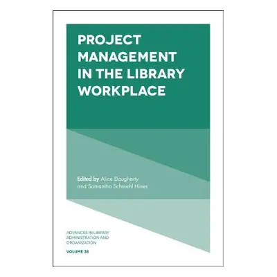 "Project Management in the Library Workplace" - "" ("Daugherty Alice")(Pevná vazba)