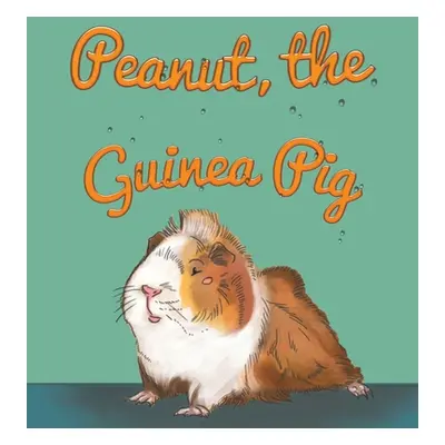 "Peanut, the Guinea Pig" - "" ("Walker Shawnda")(Pevná vazba)