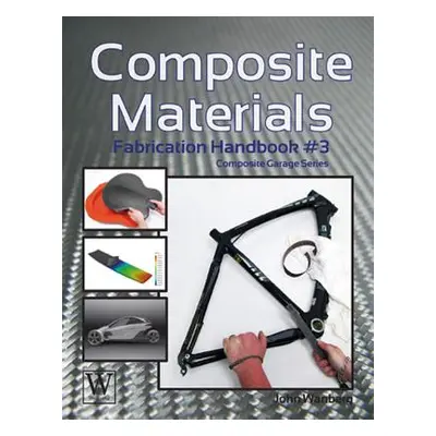 "Composite Materials: Fabrication Handbook #3" - "" ("Wanberg John")(Paperback)