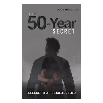 "The 50-Year Secret" - "" ("Hepburn Eggy")(Paperback)