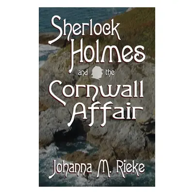 "Sherlock Holmes and The Cornwall Affair" - "" ("Rieke Johanna")(Paperback)