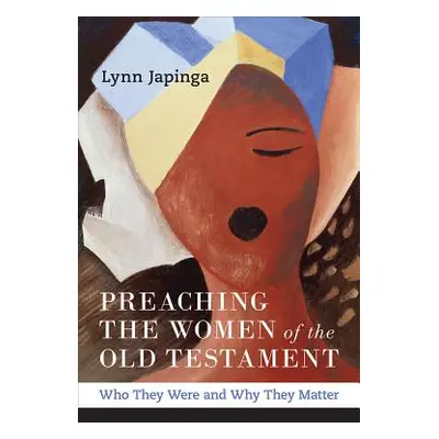 "Preaching the Women of the Old Testament" - "" ("Japinga Lynn")(Paperback)