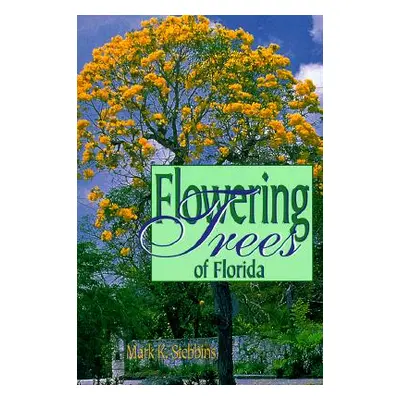 "Flowering Trees of Florida" - "" ("Stebbins Mark")(Paperback)