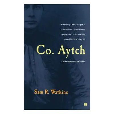 "Co. Aytch: A Confederate Memoir of the Civil War" - "" ("Watkins Sam R.")(Paperback)