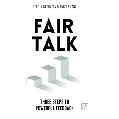 "Fair Talk: Three Steps to Powerful Feedback" - "" ("Gorbatov Sergey")(Paperback)