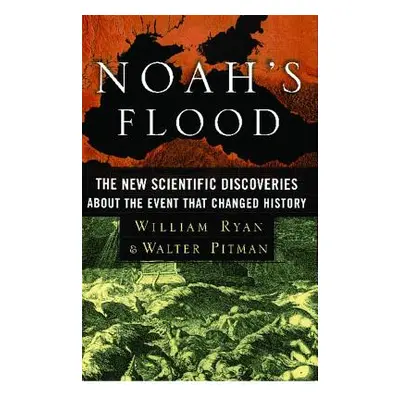 "Noah's Flood: The New Scientific Discoveries about the Event That Changed History" - "" ("Ryan 