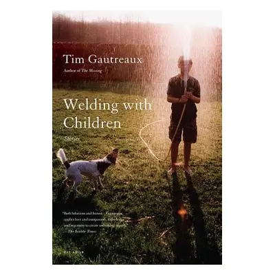 "Welding with Children" - "" ("Gautreaux Tim")(Paperback)