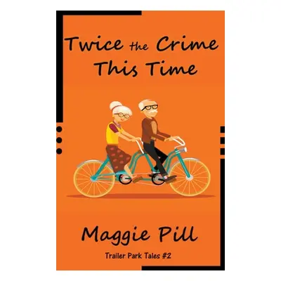 "Twice the Crime This Time" - "" ("Pill Maggie")(Paperback)