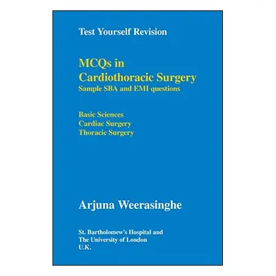 "Test Yourself Revision: Mcqs in Cardiothoracic Surgery - Sample Sba and Emi Questions - Basic S