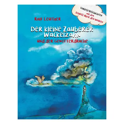 "Vorlesegeschichten aus dem Schloss ber den Wolken: Der kleine Zauberer Wackelzahn und der Gewit