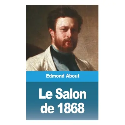 "Le Salon de 1868" - "" ("About Edmond")(Paperback)