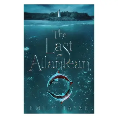 "The Last Atlantean" - "" ("Hayse Emily")(Paperback)