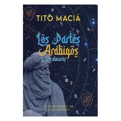 "Los Partes Arbigos Y Sus Atacires" - "" ("Maci Tito")(Paperback)