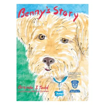 "Benny's Story: BenTed Rescue Adventure Series Book I" - "" ("Todd Brenda")(Pevná vazba)