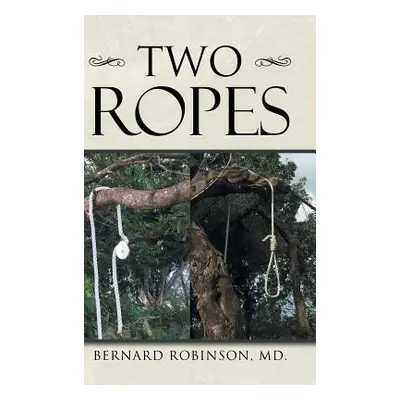 "Two Ropes" - "" ("Robinson MD Bernard")(Pevná vazba)