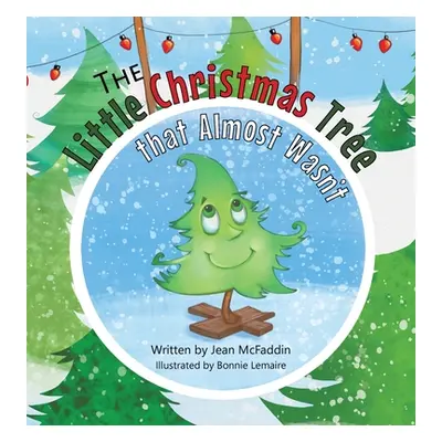 "The Little Christmas Tree That Almost Wasn't" - "" ("McFaddin Jean")(Pevná vazba)