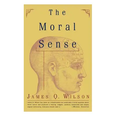 "The Moral Sense" - "" ("Wilson James Q.")(Paperback)