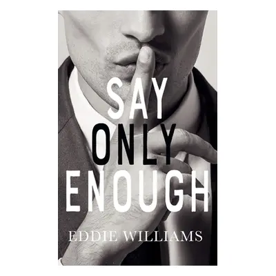 "Say Only Enough" - "" ("Williams Eddie")(Paperback)