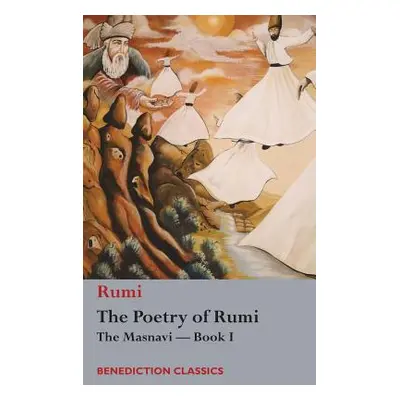 "The Poetry of Rumi: The Masnavi -- Book I" - "" ("Rumi")(Pevná vazba)