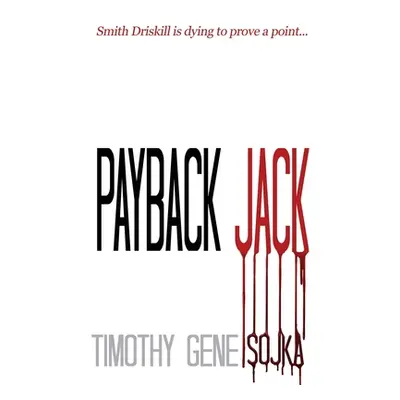 "Payback Jack" - "" ("Sojka Timothy Gene")(Pevná vazba)