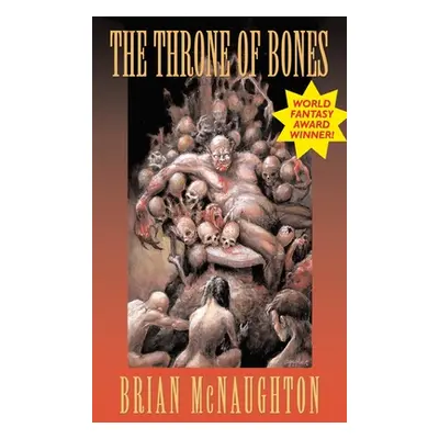 "The Throne of Bones" - "" ("McNaughton Brian")(Pevná vazba)