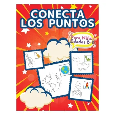 "Conecta Los Puntos Para Nios De 6 A 8 Aos: Libro Con Activitades Para Nios Y Nias. Conecta Los 