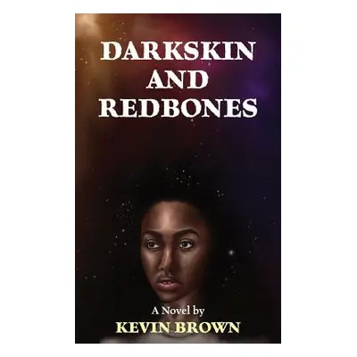 "Darkskin and Redbones" - "" ("Brown Kevin")(Paperback)