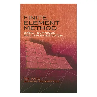 "Finite Element Method: Basic Technique and Implementation" - "" ("Tong Pin")(Paperback)