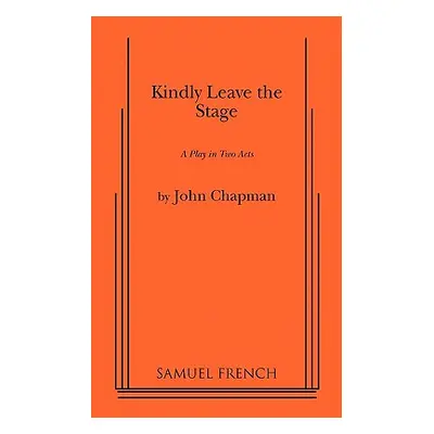 "Kindly Leave the Stage" - "" ("Chapman John")(Paperback)