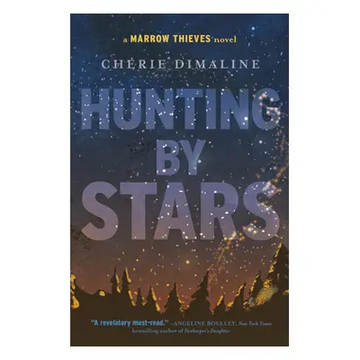 "Hunting by Stars" - "(A Marrow Thieves Novel)" ("")