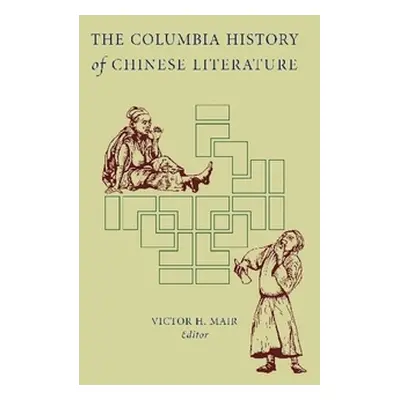 "The Columbia History of Chinese Literature" - "" ("Mair Victor")(Paperback)