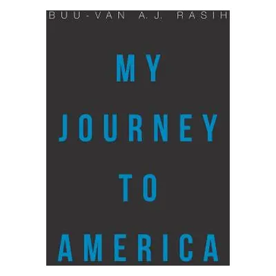 "My Journey to America" - "" ("Rasih Buu-Van a. J.")(Paperback)