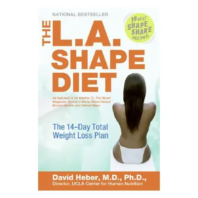 "The L.A. Shape Diet: The 14-Day Total Weight-Loss Plan" - "" ("Heber David")(Paperback)