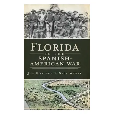 "Florida in the Spanish American War" - "" ("Knetsch Joe")(Pevná vazba)