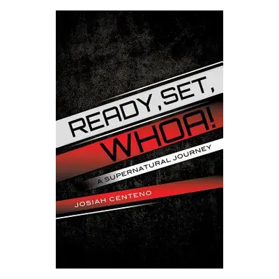 "Ready, Set, Whoa!" - "" ("Centeno Josiah")(Paperback)