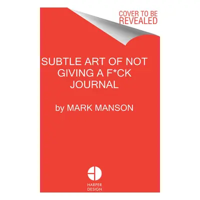 "The Subtle Art of Not Giving a F*ck Journal" - "" ("Manson Mark")(Paperback)