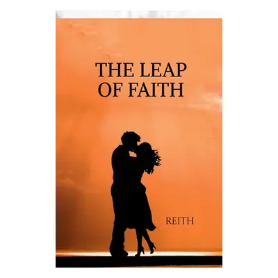 "The Leap of Faith" - "" ("Reith")(Paperback)