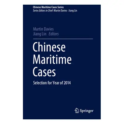 "Chinese Maritime Cases: Selection for Year of 2014" - "" ("Davies Martin")(Pevná vazba)