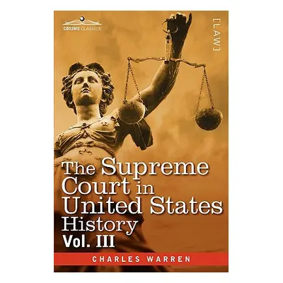 "The Supreme Court in United States History, Vol. III (in Three Volumes)" - "" ("Warren Charles"