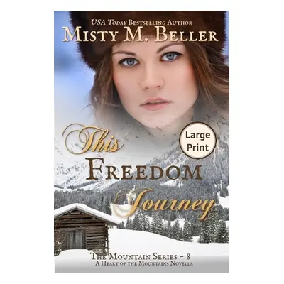 "This Freedom Journey" - "" ("Beller Misty M.")(Paperback)