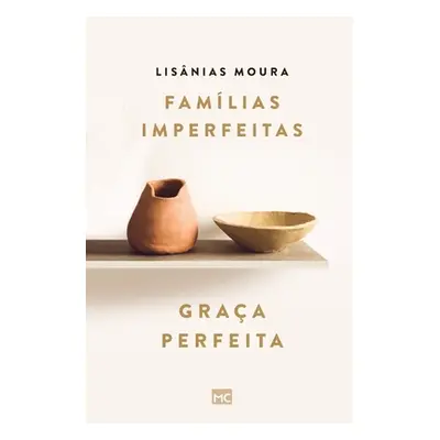 "Famlias imperfeitas, graa perfeita" - "" ("Moura Lisnias")(Paperback)