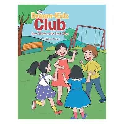 "The Dream-Kidz Club: From Stories on the Front Steps" - "" ("Youngs Joy LaFrance")(Paperback)