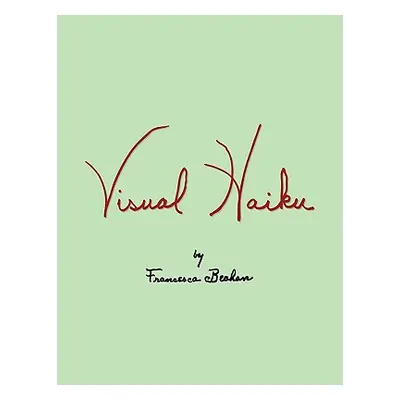 "Visual Haiku" - "" ("Beahan Francesca")(Paperback)