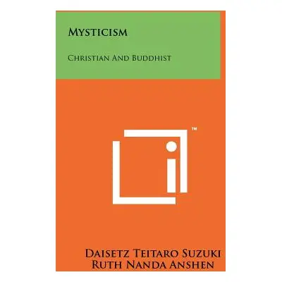 "Mysticism: Christian and Buddhist" - "" ("Suzuki Daisetz Teitaro")(Paperback)