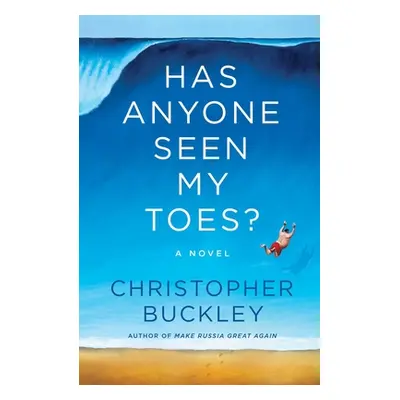 "Has Anyone Seen My Toes?" - "" ("Buckley Christopher")(Pevná vazba)