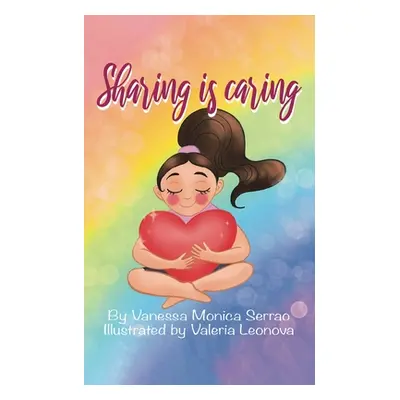 "Sharing is Caring: A Story of Learning for All Children" - "" ("Serrao Vanessa Monica")(Paperba