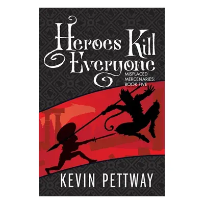 "Heroes Kill Everyone" - "" ("Pettway Kevin")(Paperback)